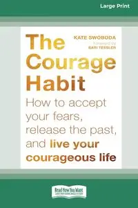 Courage Habit - Kate Swoboda