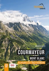 Courmayeur. Mont Blanc. Najpiękniejsze trasy... - Andrea Greci