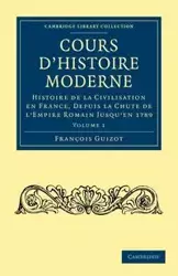 Cours D'Histoire Moderne - Volume 1 - Pierre Guizot Francois Guilaume