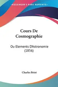 Cours De Cosmographie - Charles Briot