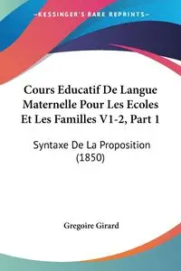 Cours Educatif De Langue Maternelle Pour Les Ecoles Et Les Familles V1-2, Part 1 - Girard Gregoire