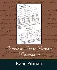 Course in Isaac Pitman Shorthand - Isaac Pitman Pitman