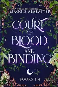 Court of Blood and Binding Complete Collection - Maggie Alabaster