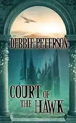 Court of the Hawk - Debbie Peterson