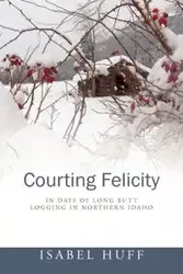 Courting Felicity - Isabel Huff