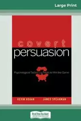 Covert Persuasion (16pt Large Print Edition) - Kevin Hogan