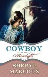 Cowboy In The Moonlight - Sheryl Marcoux