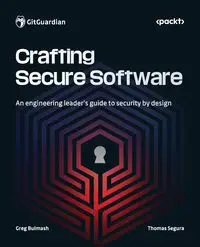 Crafting Secure Software - Greg Bulmash