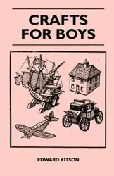 Crafts For Boys - Edward Kitson