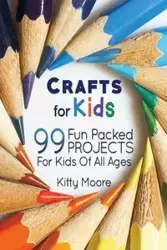 Crafts For Kids (3rd Edition) - Kitty Moore