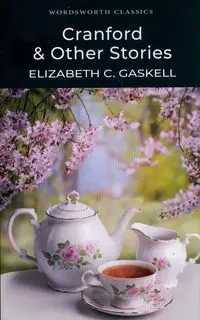 Cranford & Other Stories - Elizabeth C. Gaskell