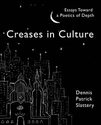 Creases In Culture - Dennis Patrick Slattery