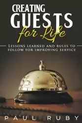 Creating Guests for Life - Ruby Paul