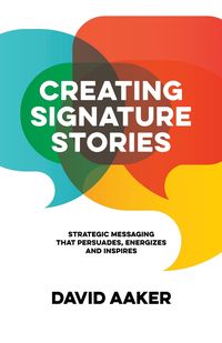Creating Signature Stories - David Aaker