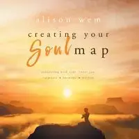 Creating Your Soul Map - Alison Wem