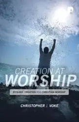 Creation at Worship - Christopher Voke J