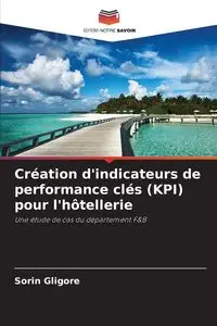 Création d'indicateurs de performance clés (KPI) pour l'hôtellerie - Gligore Sorin