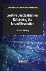 Creative Deactualization - Akoury Chahid