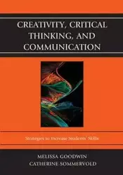 Creativity, Critical Thinking, and Communication - Melissa Goodwin