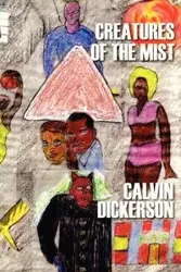 Creatures of the Mist - Calvin Dickerson