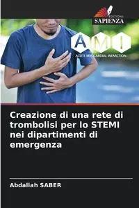 Creazione di una rete di trombolisi per lo STEMI nei dipartimenti di emergenza - SABER Abdallah