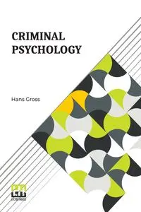 Criminal Psychology - Hans Gross