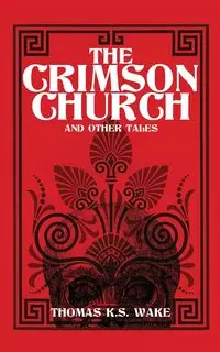 Crimson Church and Other Tales - TBD