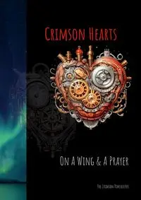 Crimson Hearts On A Wing & A Prayer - The Crimson Timekeeper