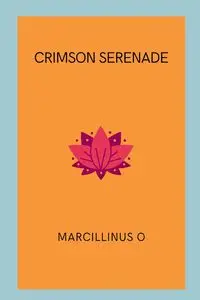 Crimson Serenade - O Marcillinus