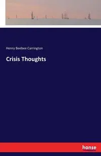 Crisis Thoughts - Henry Carrington Beebee