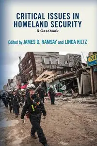 Critical Issues in Homeland Security - James D. Ramsay