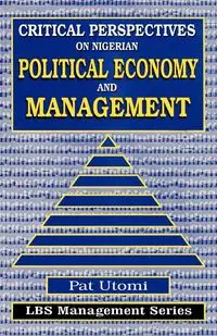 Critical Perspectives on Nigerian Political Economy and Management - Pat Utomi