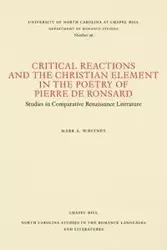 Critical Reactions and the Christian Element in the Poetry of Pierre de Ronsard - Whitney Mark S.