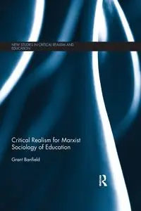 Critical Realism for Marxist Sociology of Education - Grant Banfield