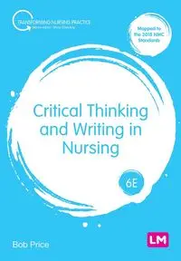 Critical Thinking and Writing in Nursing - Bob Price