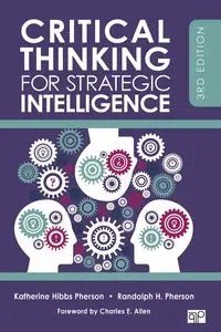 Critical Thinking for Strategic Intelligence - Katherine Pherson Hibbs