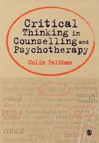 Critical Thinking in Counselling and Psychotherapy - Colin Feltham