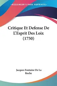 Critique Et Defense De L'Esprit Des Loix (1750) - Jacques De La Roche Fontaine