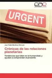 Cronicas de Las Relaciones Planetarias - Juan Pablo Martinez Ghirardi