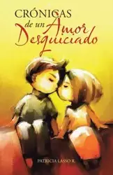 Crónicas de un amor desquiciado - Patricia Lasso R.