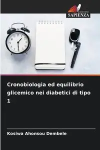 Cronobiologia ed equilibrio glicemico nei diabetici di tipo 1 - Ahonsou Dembele Kosiwa