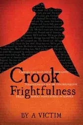 Crook Frightfulness - Victim A