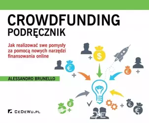 Crowdfunding Podręcznik Jak realizować swe pomysły - Alessandro Brunello