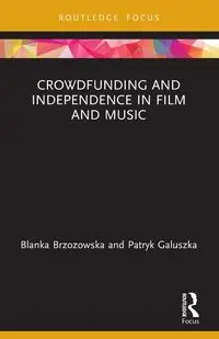 Crowdfunding and Independence in Film and Music - Blanka Brzozowska