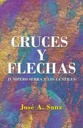 Cruces y Flechas - Sanz José A.