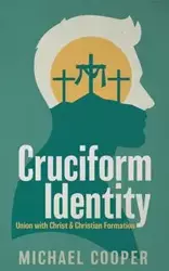 Cruciform Identity - Michael Cooper