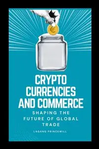 Cryptocurrencies and Commerce - PRINCEWILL LAGANG