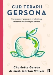 Cud terapii Gersona w.2 - Charlotte Gerson, Morton Walker