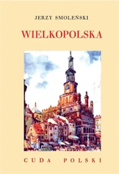 Cuda Polski. Wielkopolska - Jerzy Smoleński