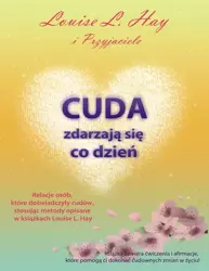 Cuda zdarzają się co dzień - Louise Hay